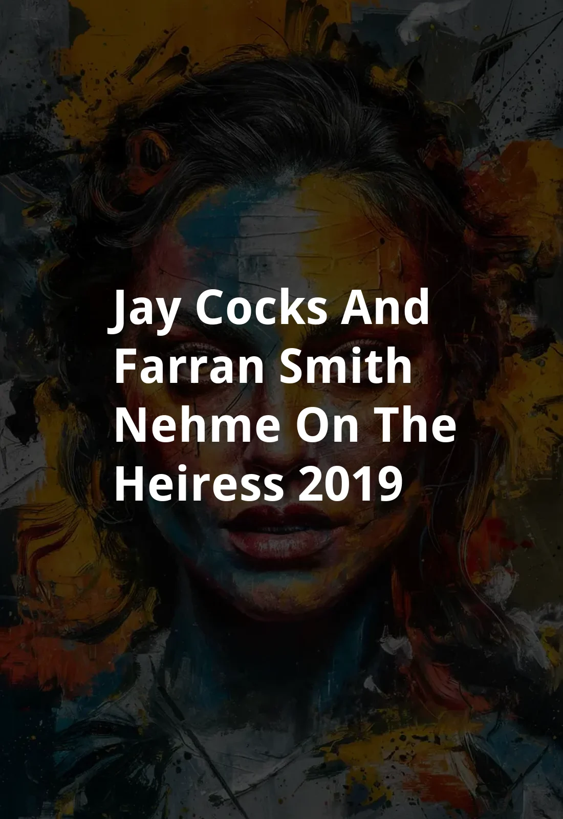 Jay Cocks and Farran Smith Nehme on 'The Heiress' (2019) Poster