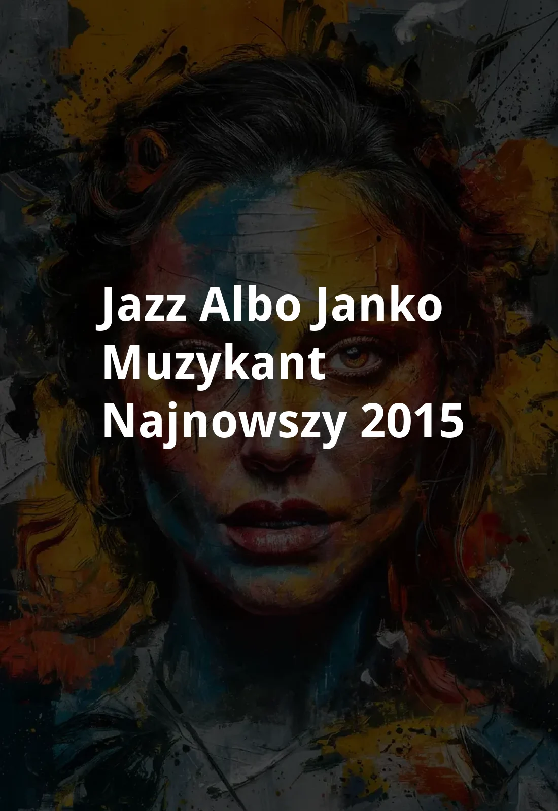 Jazz albo Janko Muzykant najnowszy (2015) Poster