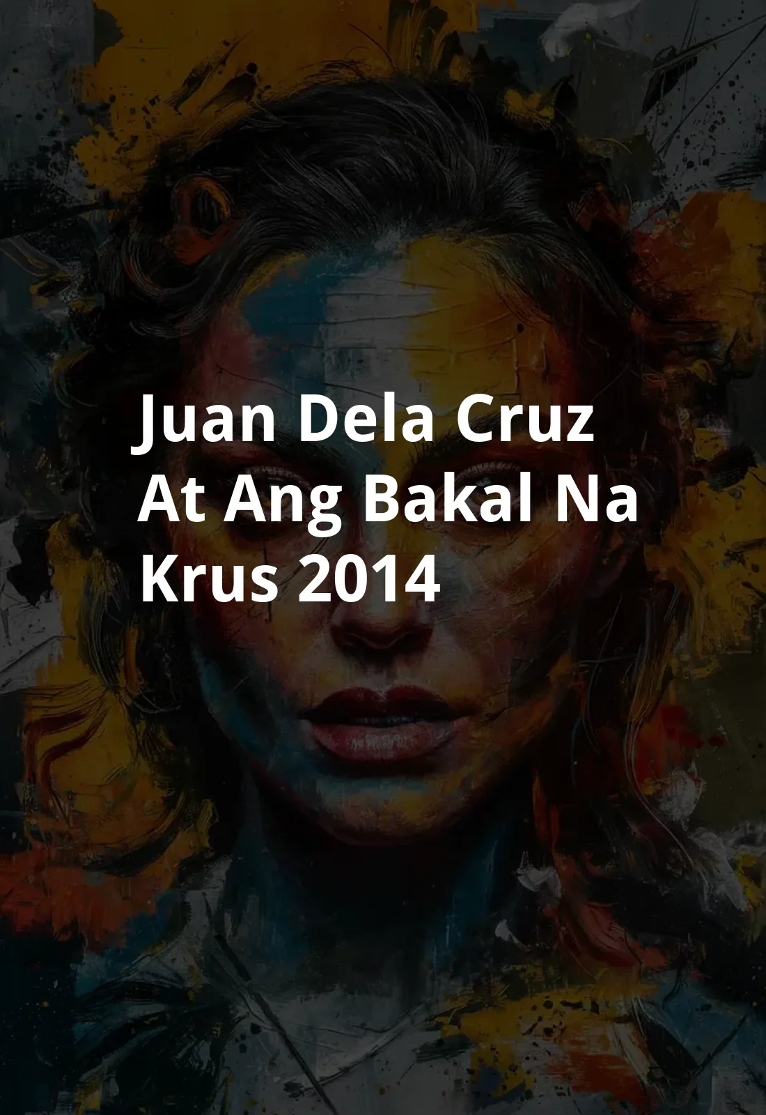 Juan dela Cruz at ang Bakal na Krus (2014) Poster