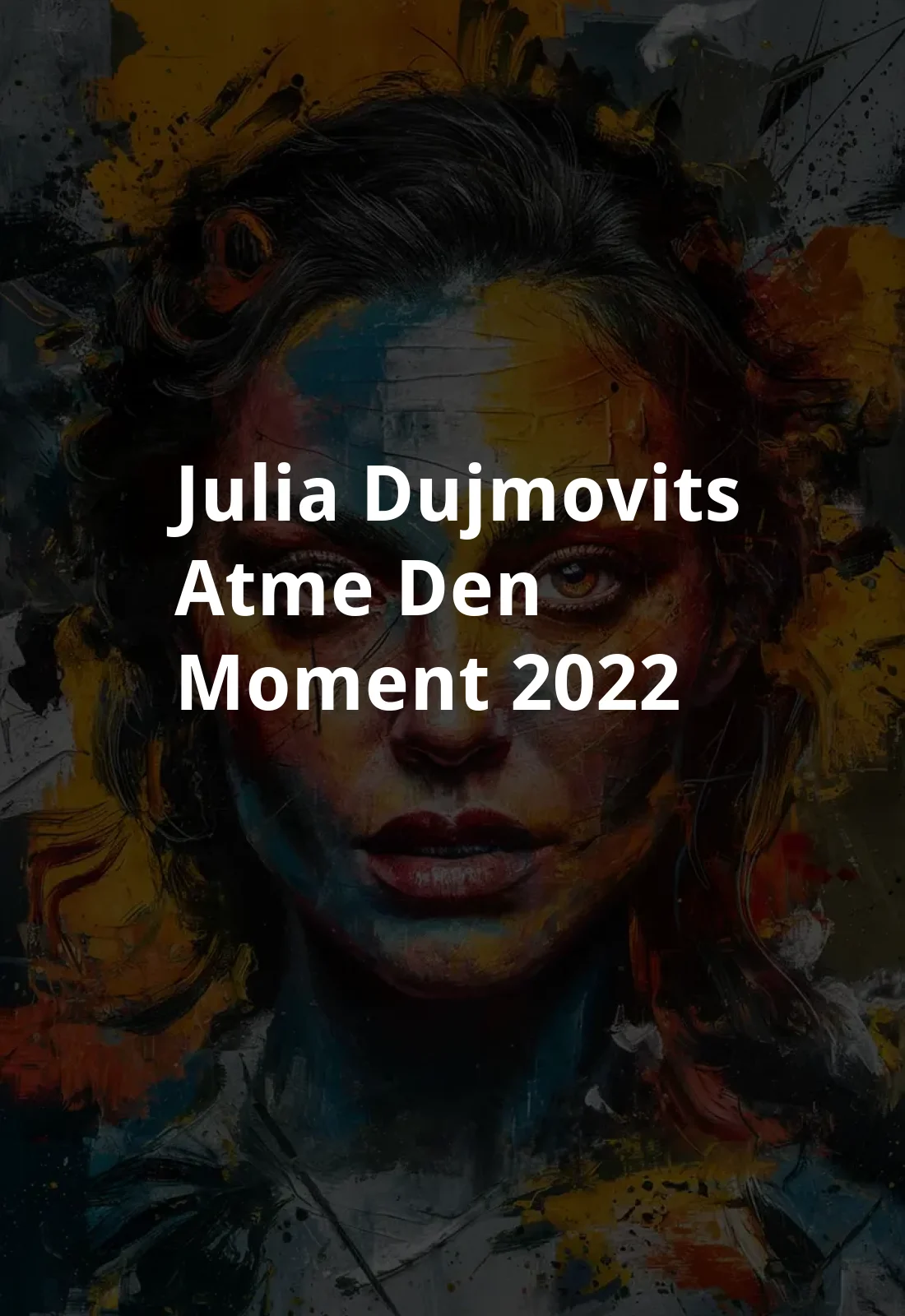 Julia Dujmovits - Atme den Moment (2022) Poster