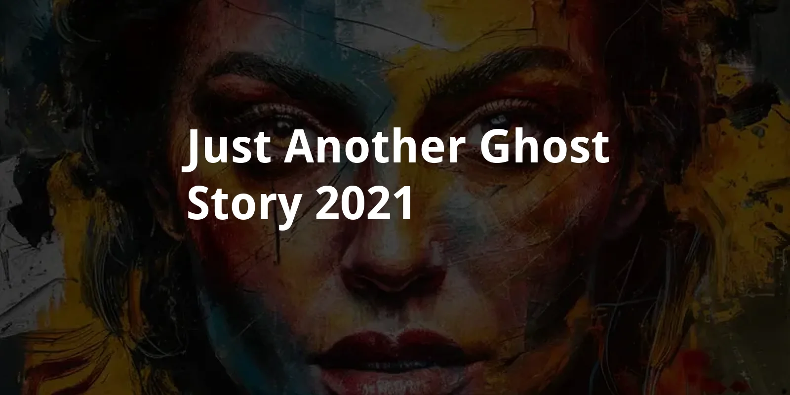 Just Another Ghost Story (2021)