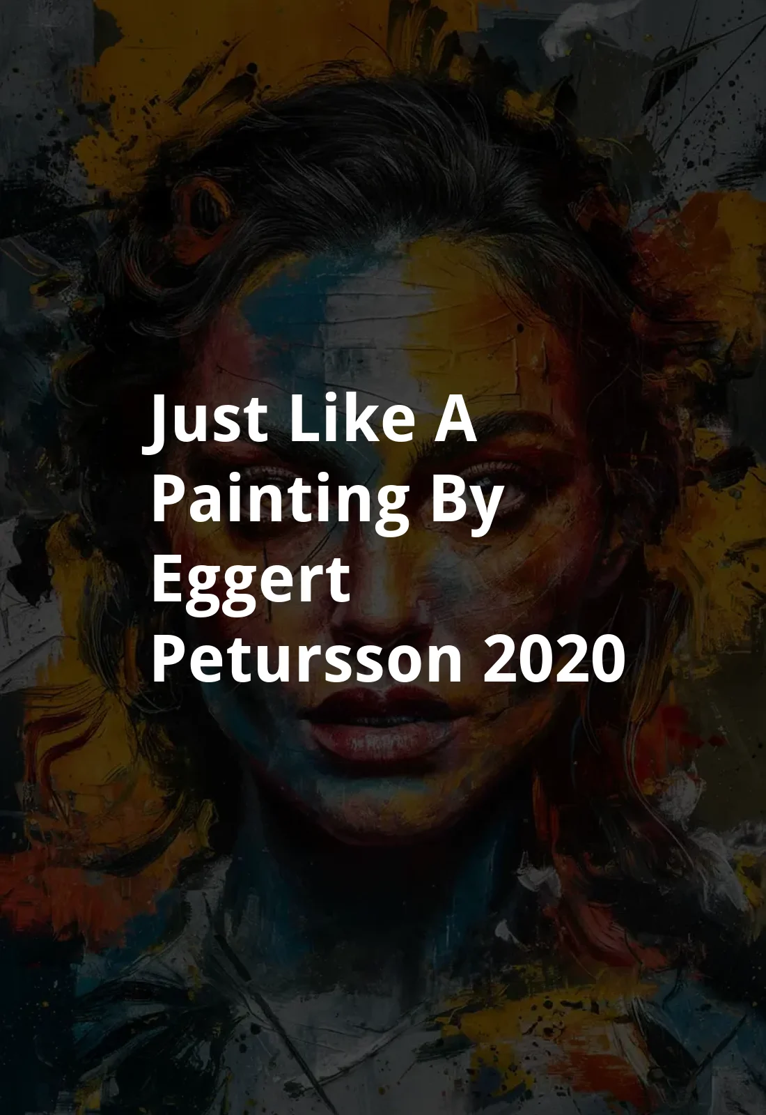 Just Like a Painting by Eggert Petursson (2020) Poster