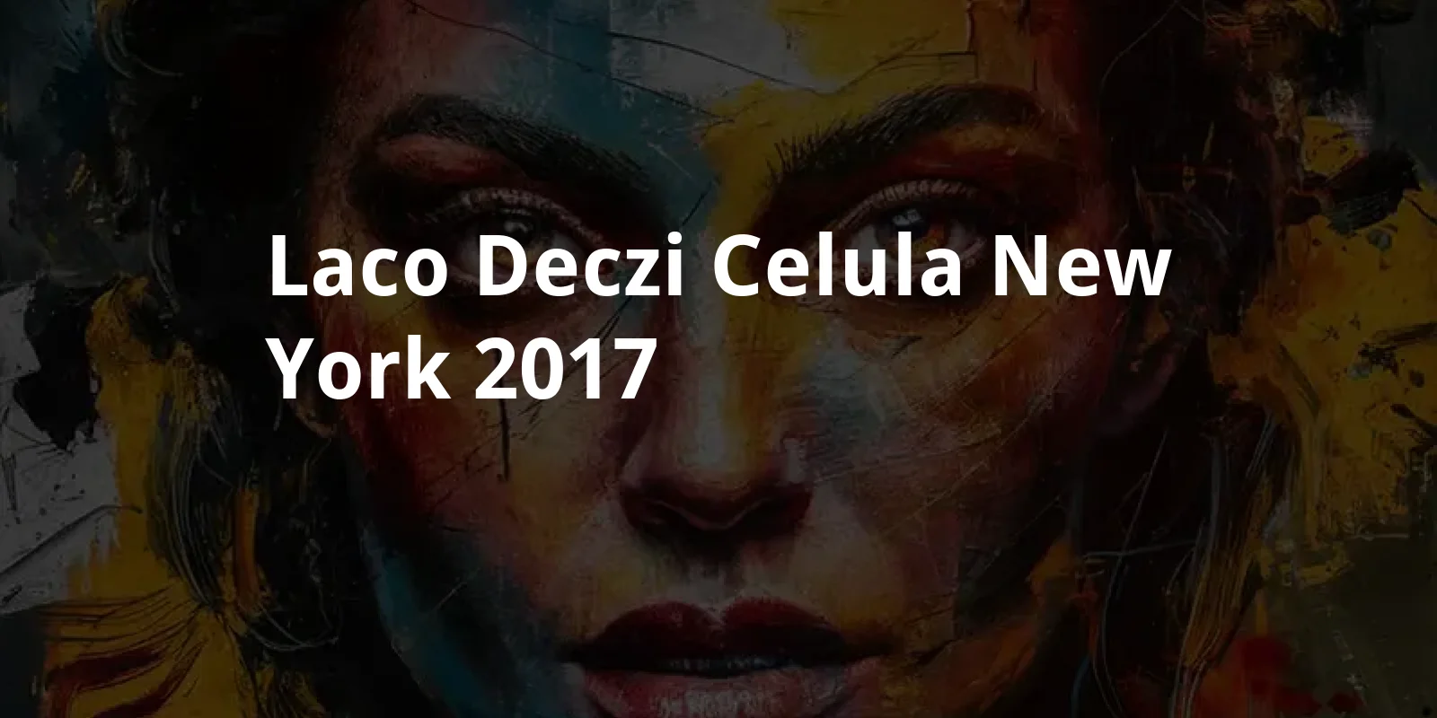Laco Deczi & Celula New York (2017)