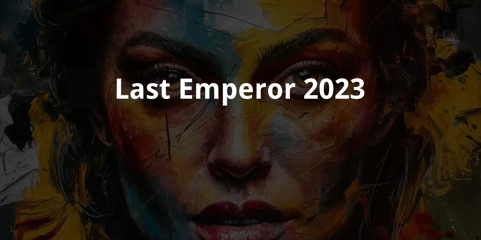 Last Emperor (2023)