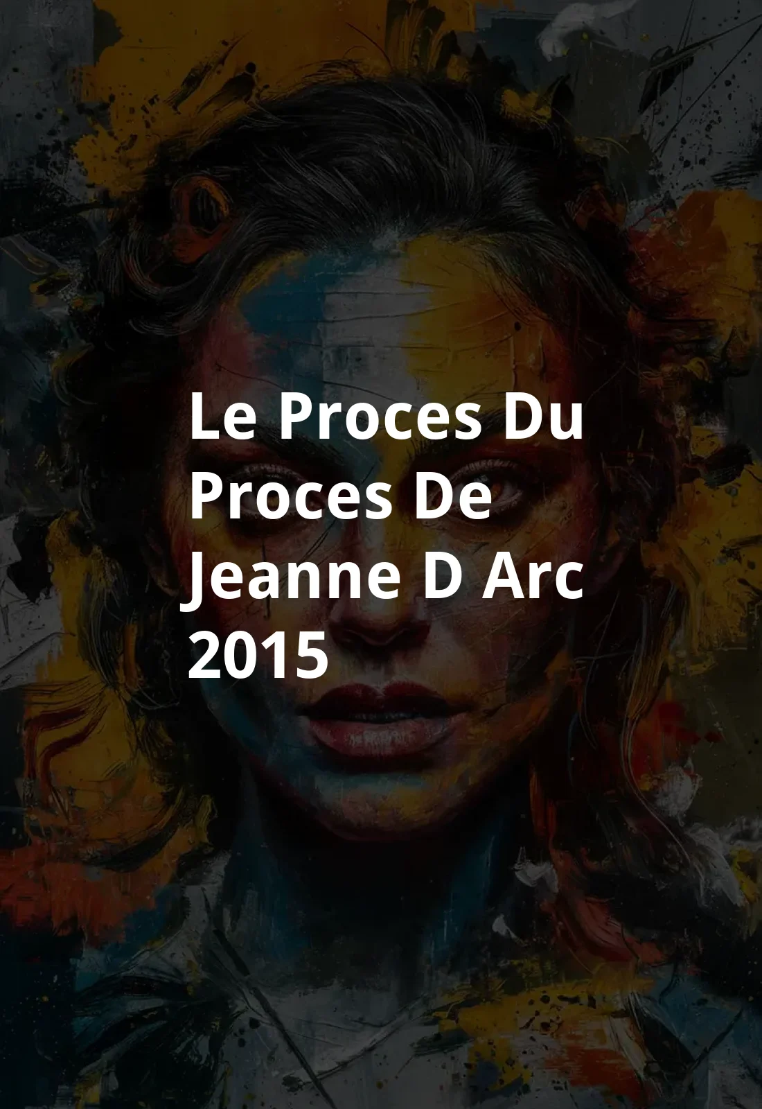 Le proces du proces de Jeanne d'Arc (2015) Poster