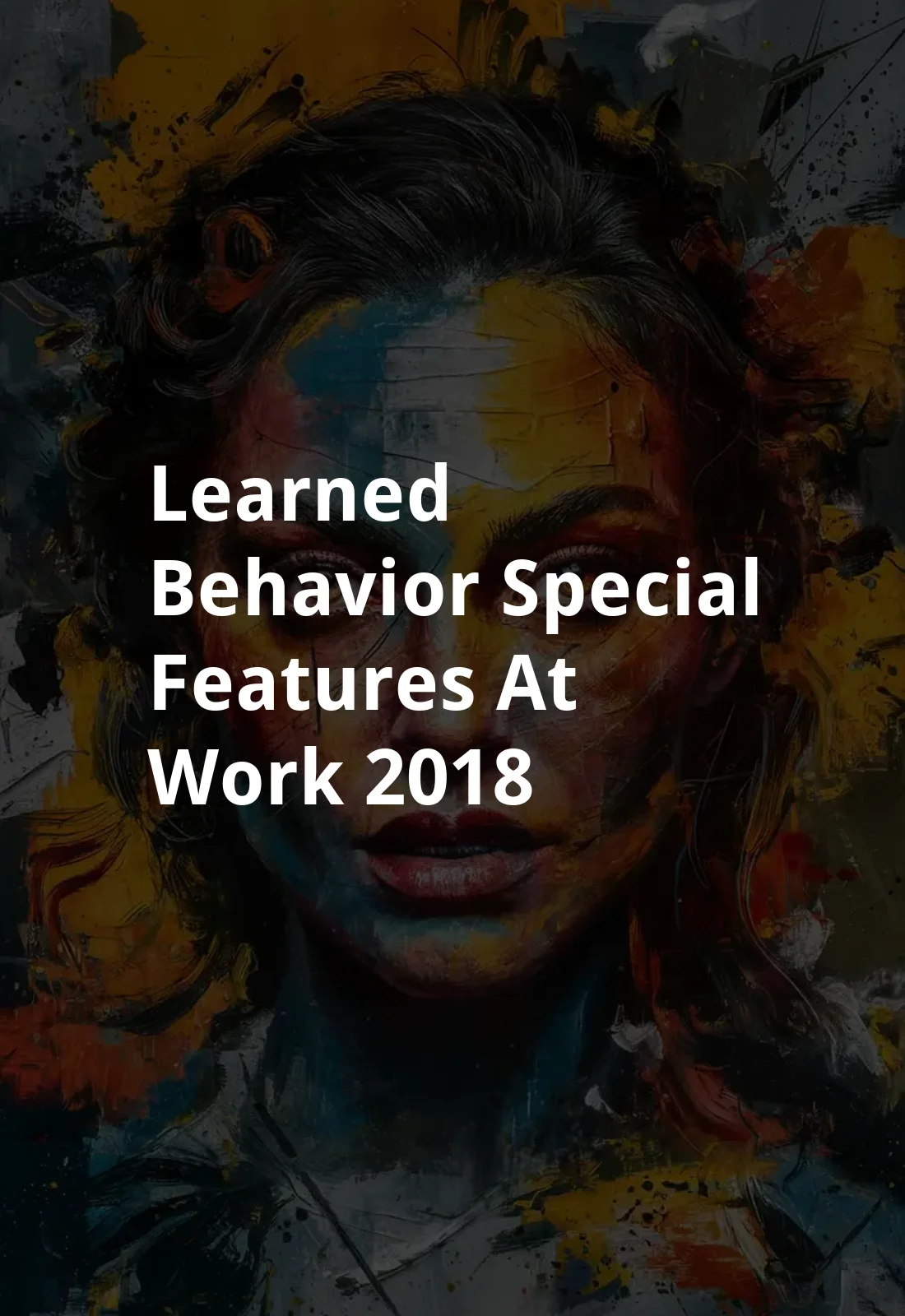 Learned Behavior: Special Features at Work (2018) Poster