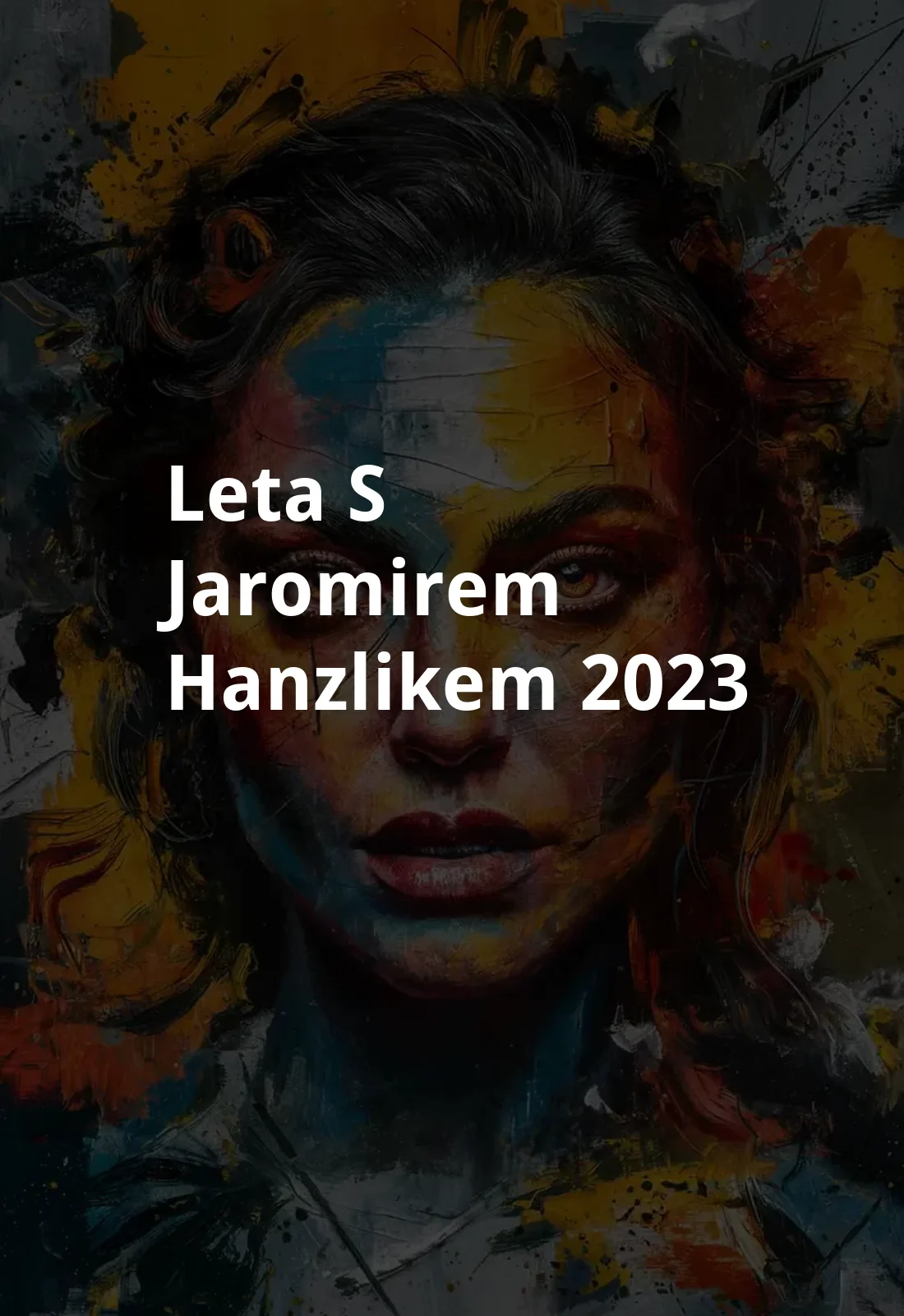 Leta s Jaromirem Hanzlikem (2023) Poster