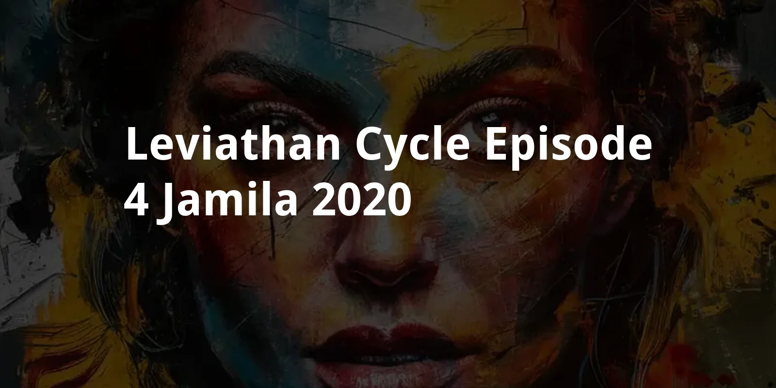 Leviathan Cycle, Episode 4: Jamila (2020)
