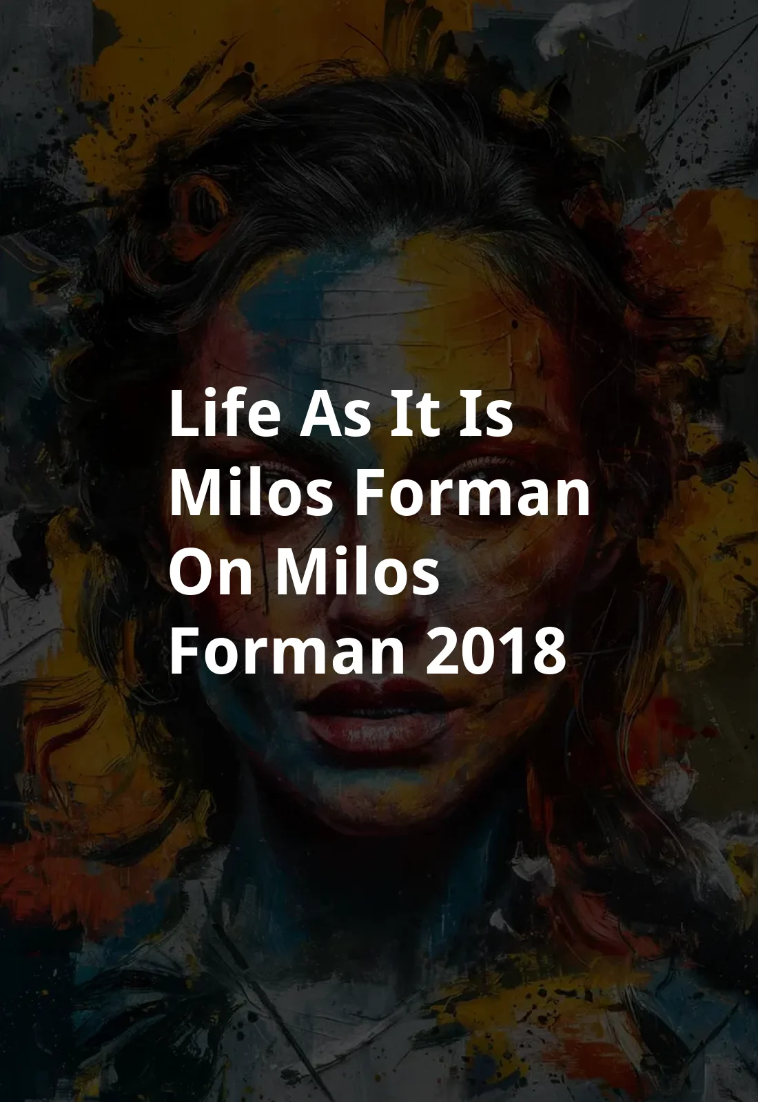 Life As It Is: Milos Forman on Milos Forman (2018) Poster