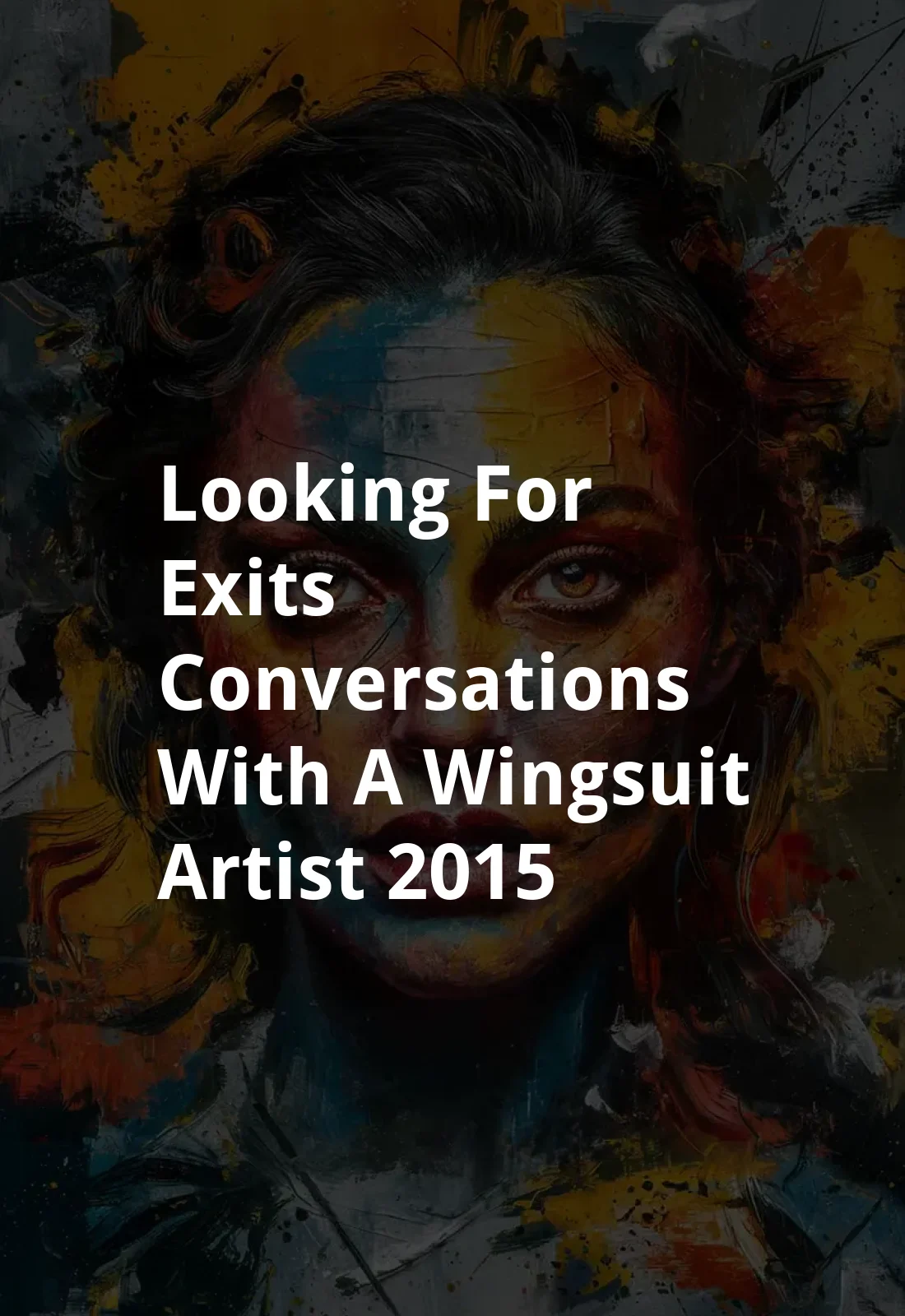 Looking for Exits: Conversations with a Wingsuit Artist (2015) Poster
