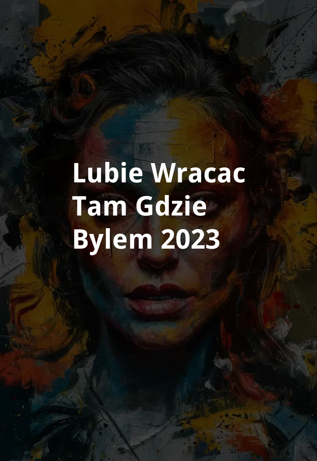 Lubie wracac tam, gdzie bylem (2023) Poster