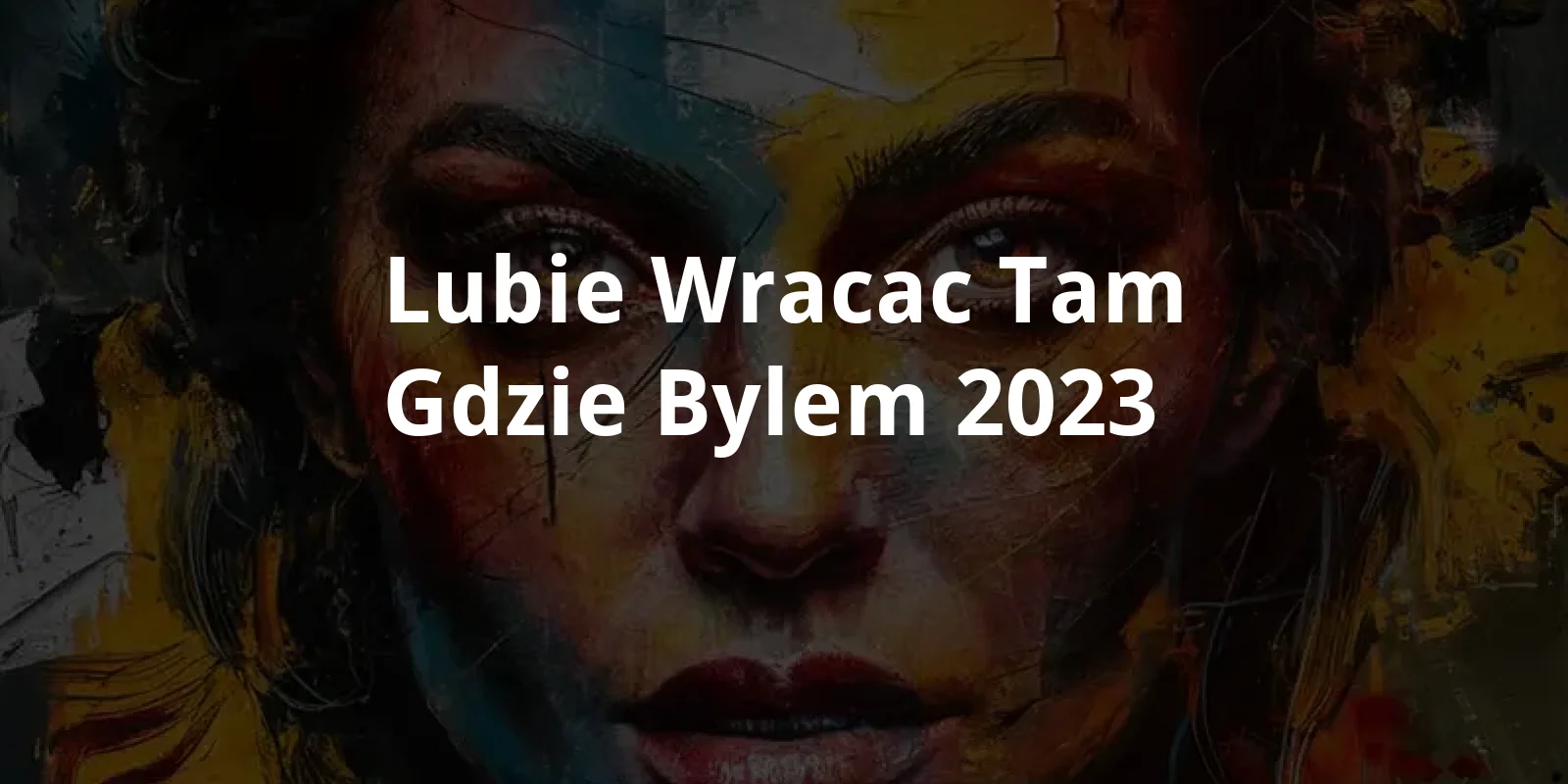 Lubie wracac tam, gdzie bylem (2023)