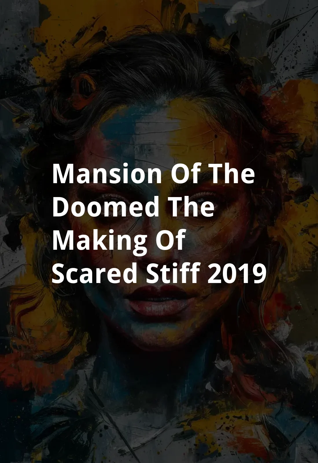 Mansion of the Doomed: The Making of Scared Stiff (2019) Poster