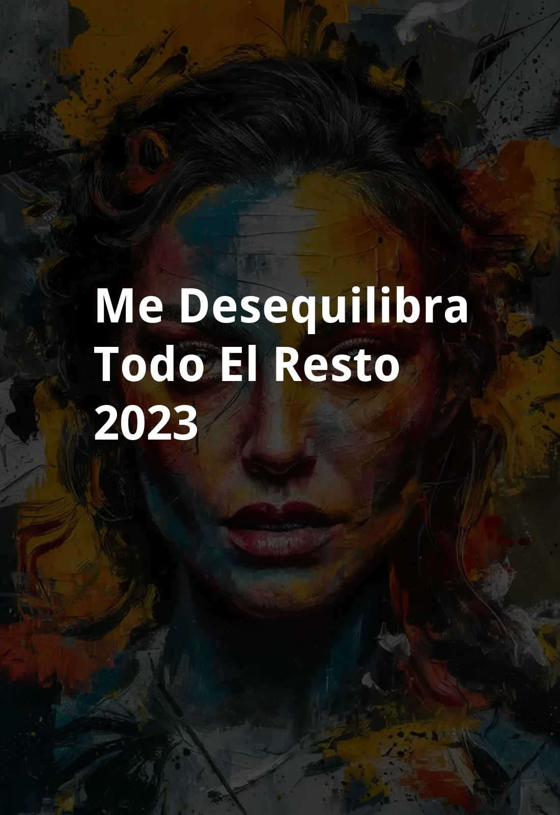 Me Desequilibra Todo el Resto (2023) Poster