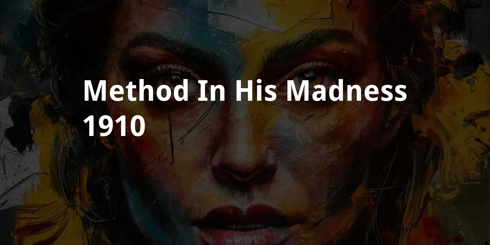 Method in His Madness (1910)