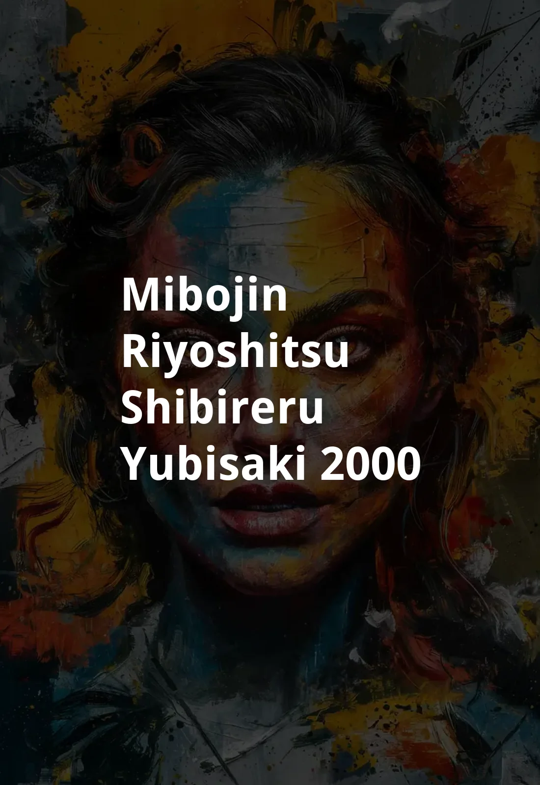 Mibojin riyoshitsu: Shibireru yubisaki (2000) Poster