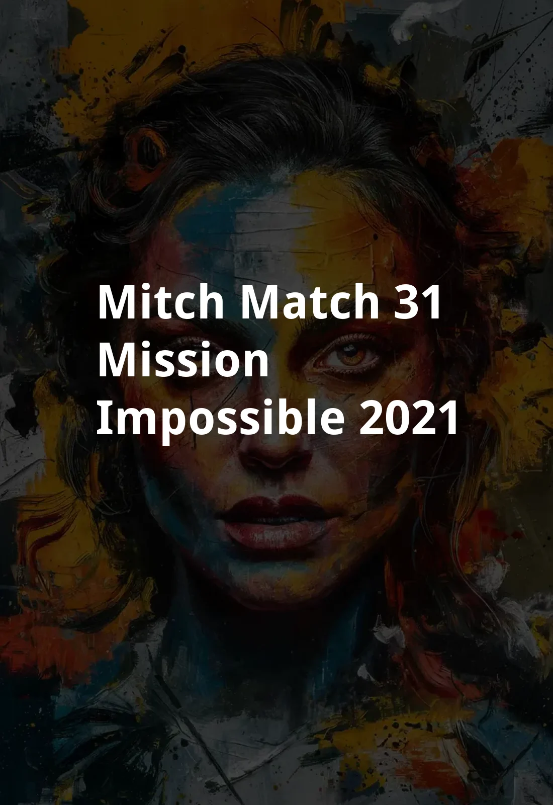 MITCH-MATCH #31 MISSION IMPOSSIBLE (2021) Poster