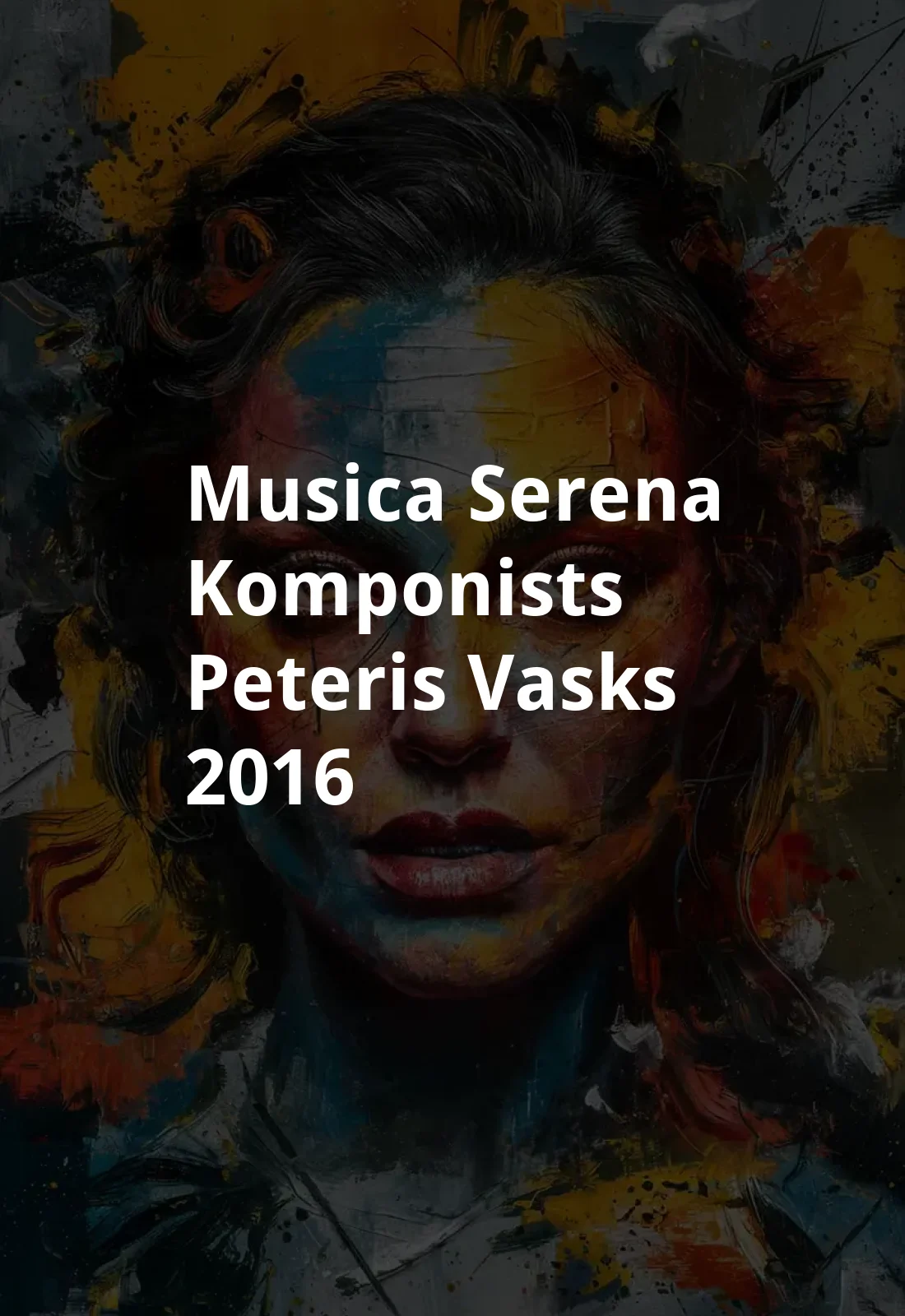 Musica Serena. Komponists Peteris Vasks (2016) Poster