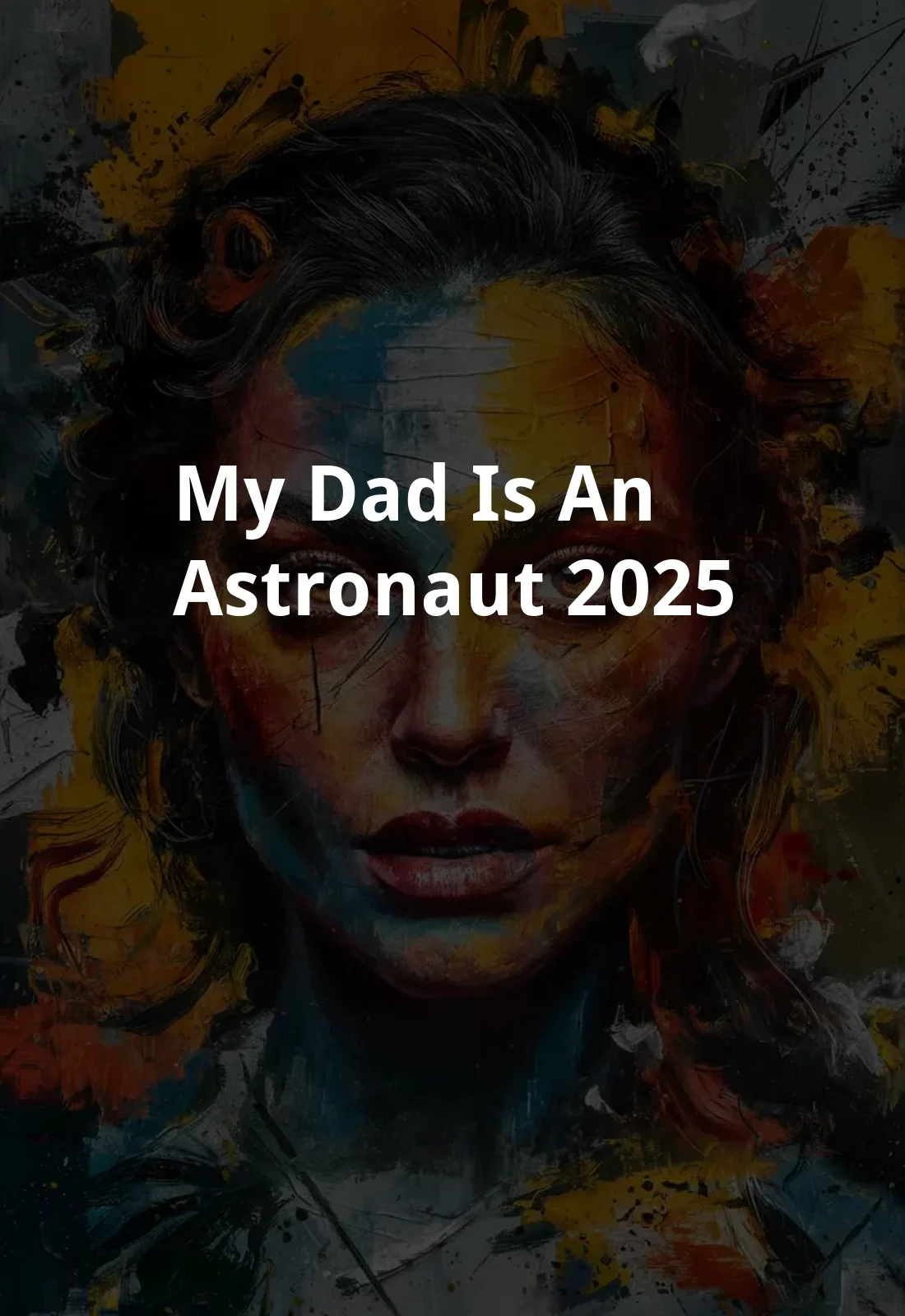 My Dad is an Astronaut (2025) Poster