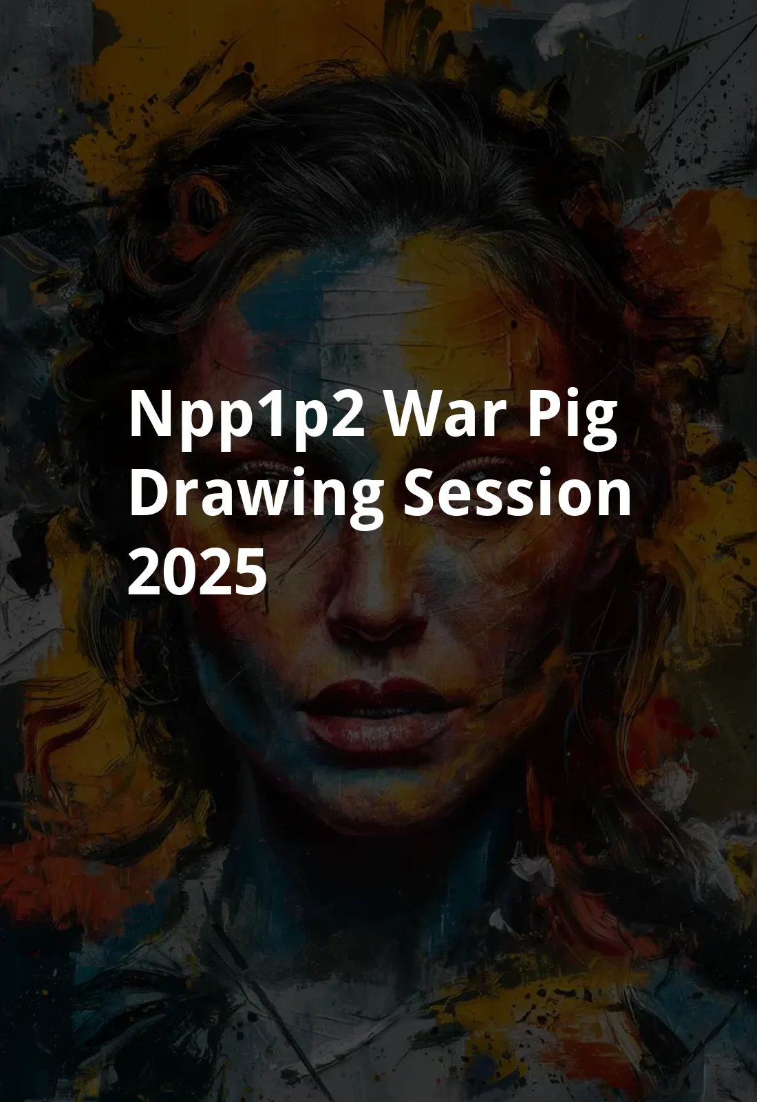 NPP1P2, WAR PIG, Drawing Session (2025) Poster