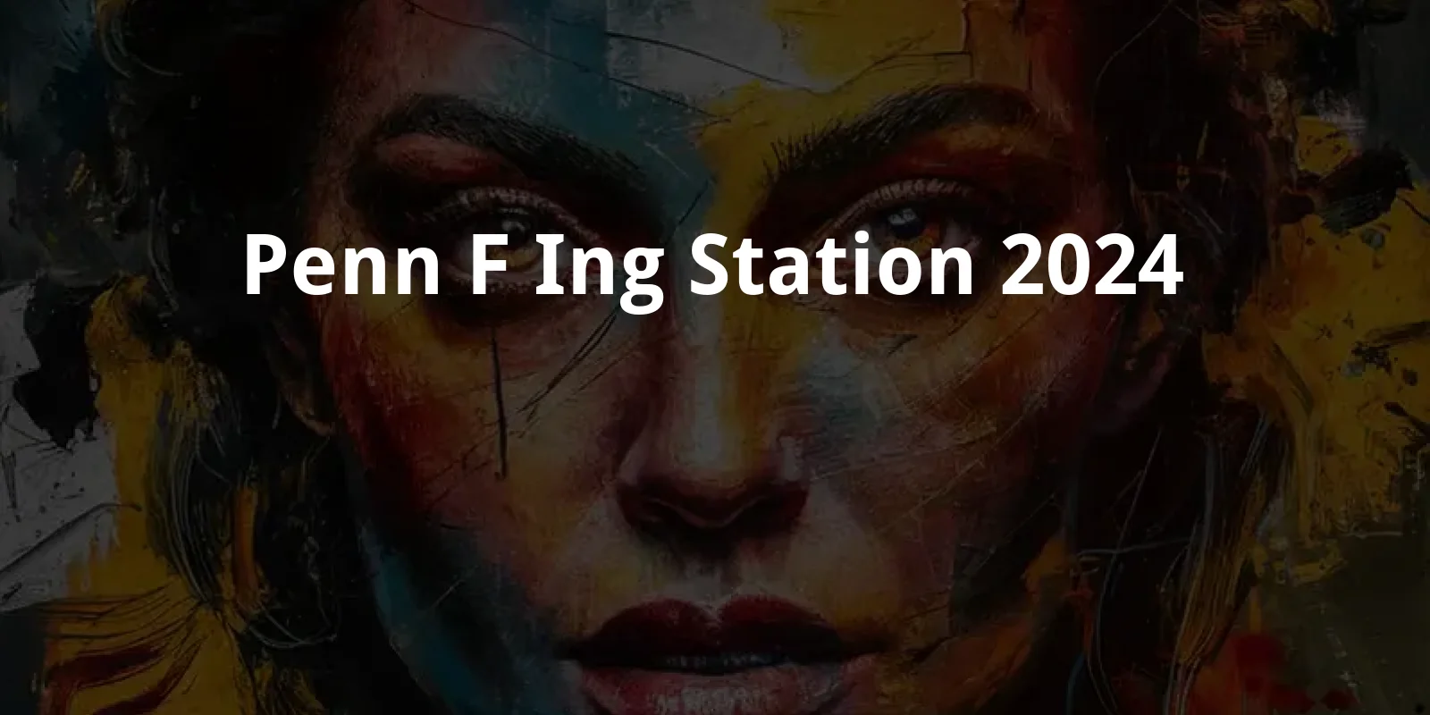 Penn F-ing Station (2024)