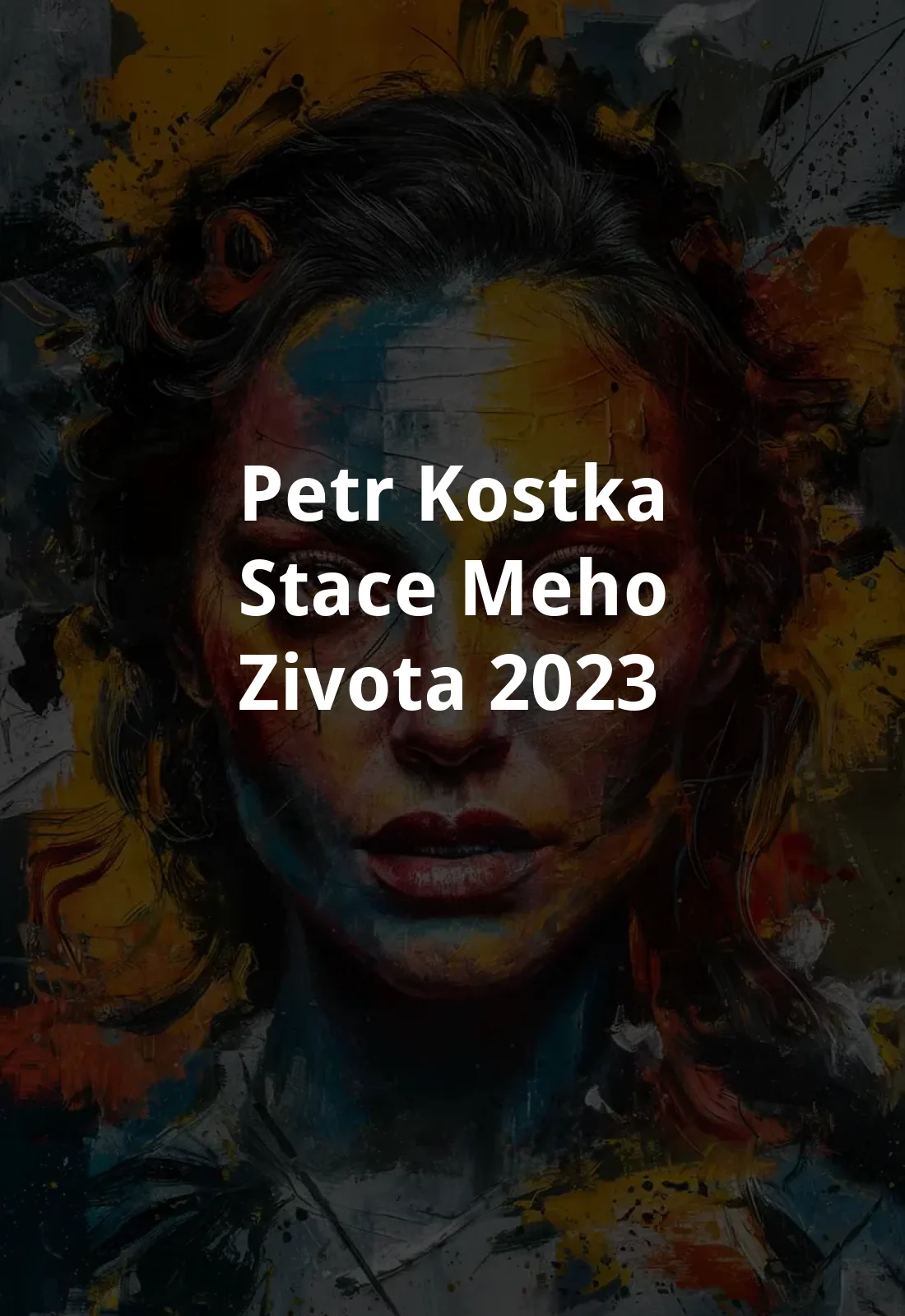 Petr Kostka - Stace meho zivota (2023) Poster