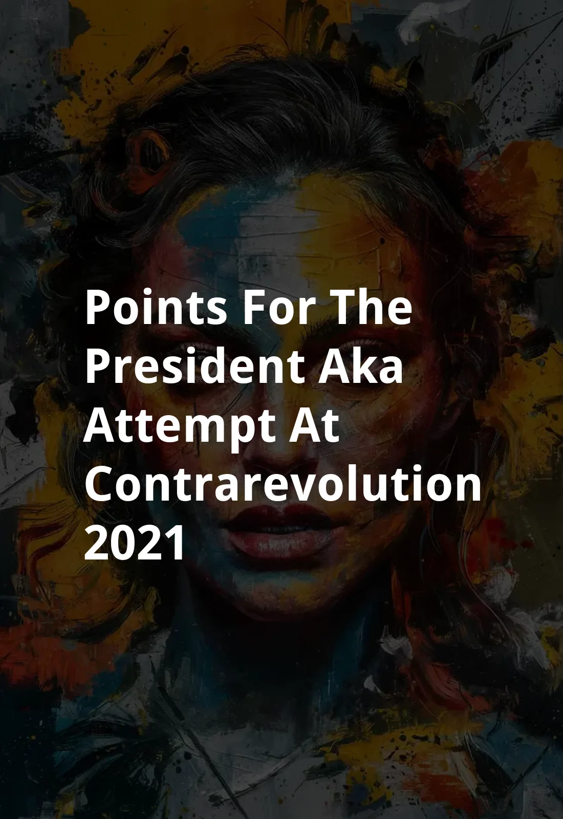 Points for the President aka Attempt at Contrarevolution (2021) Poster
