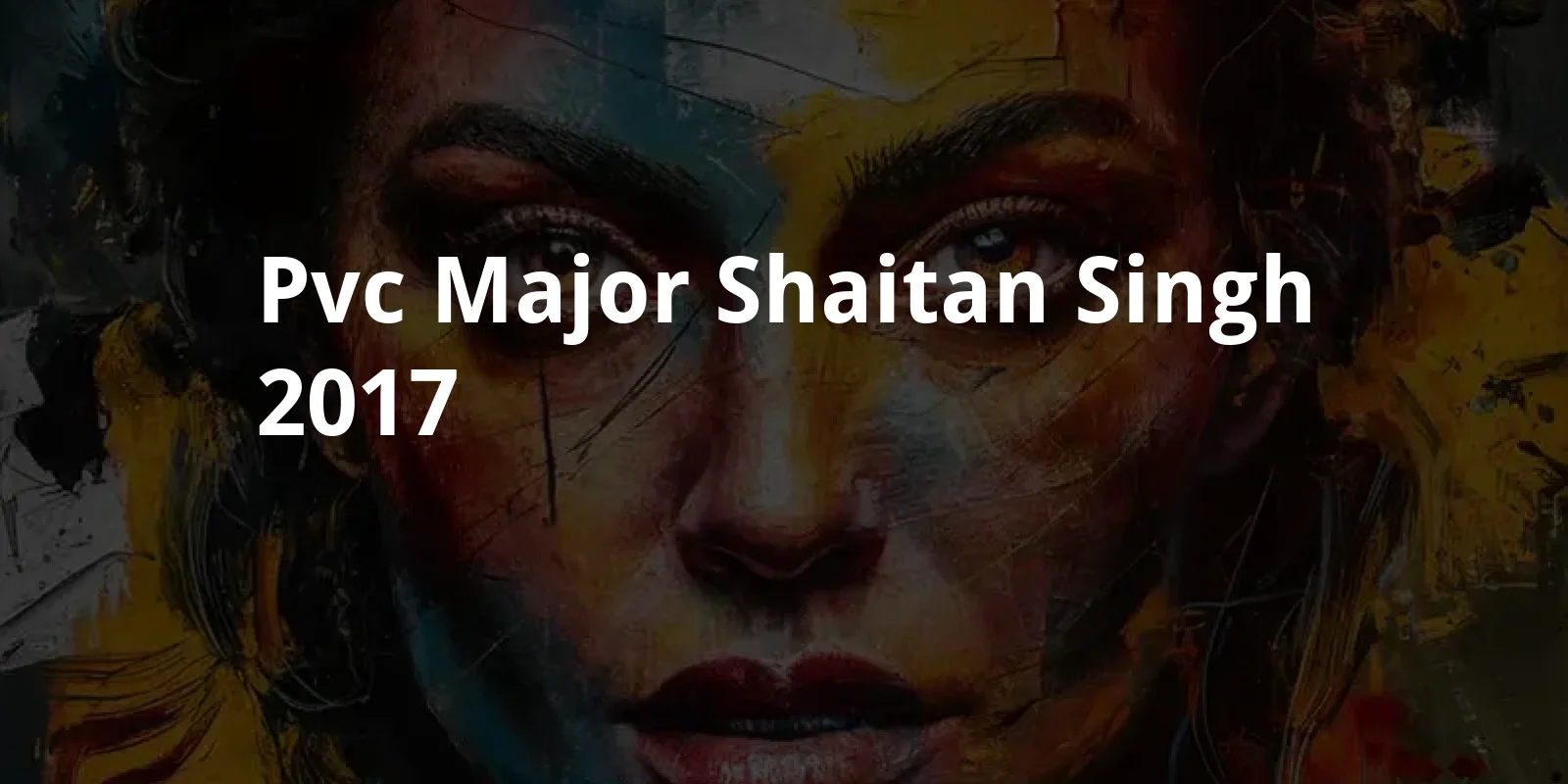 PVC Major Shaitan Singh (2017)