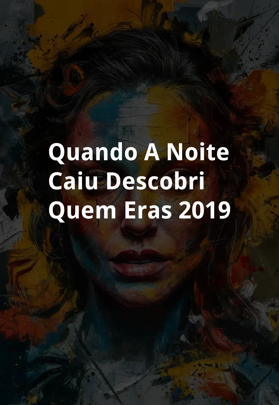 Quando a Noite Caiu, Descobri Quem Eras (2019) Poster
