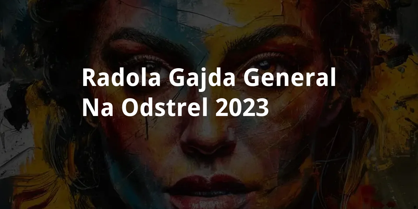Radola Gajda, general na odstrel (2023)