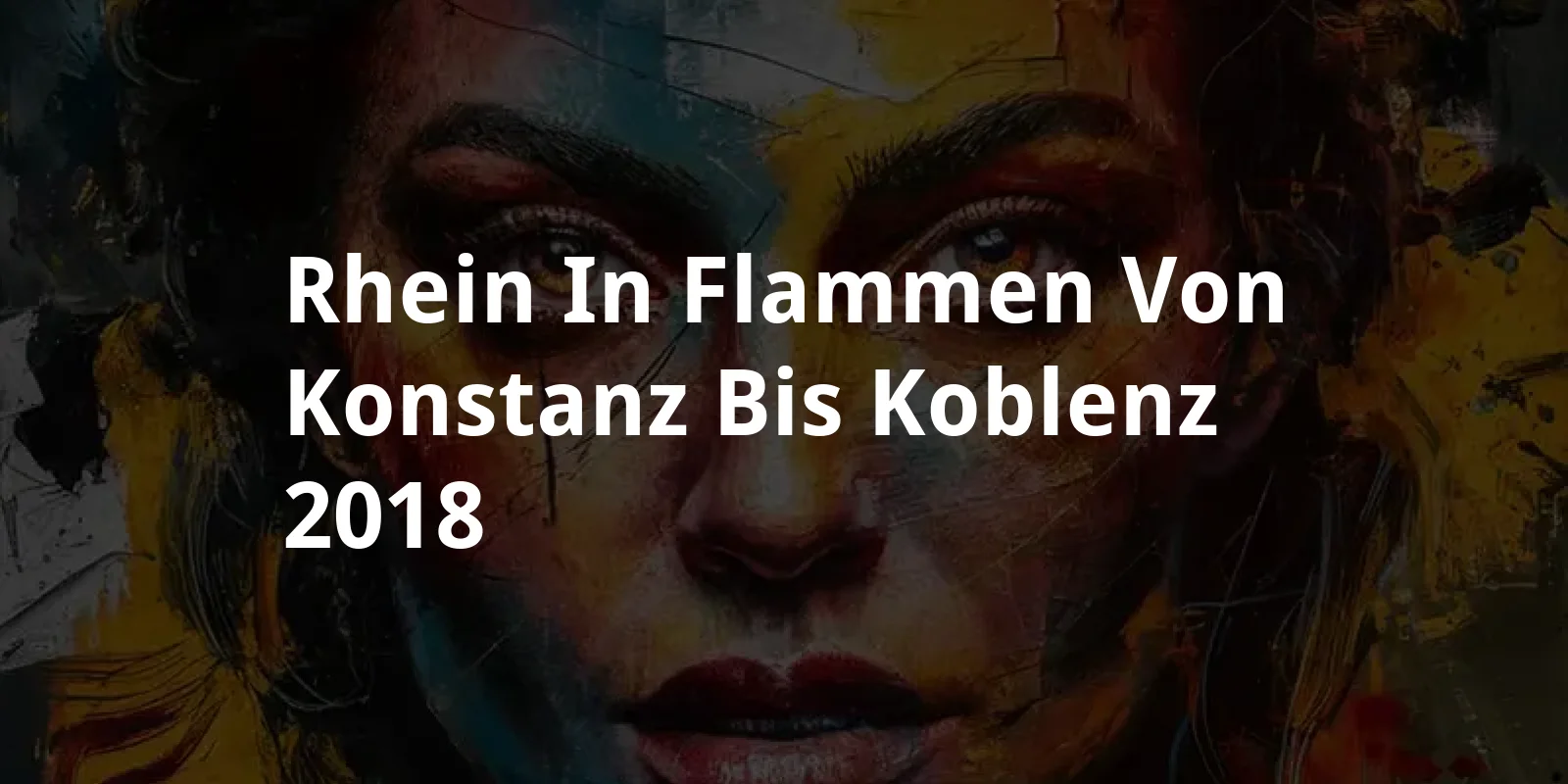 Rhein in Flammen von Konstanz bis Koblenz (2018)
