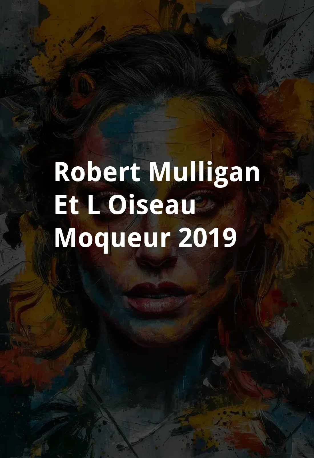 Robert Mulligan et l'oiseau moqueur (2019) Poster