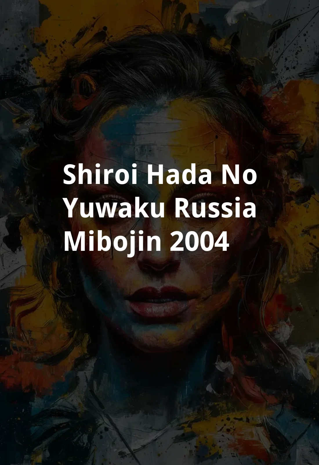 Shiroi hada no yuwaku: Russia mibojin (2004) Poster