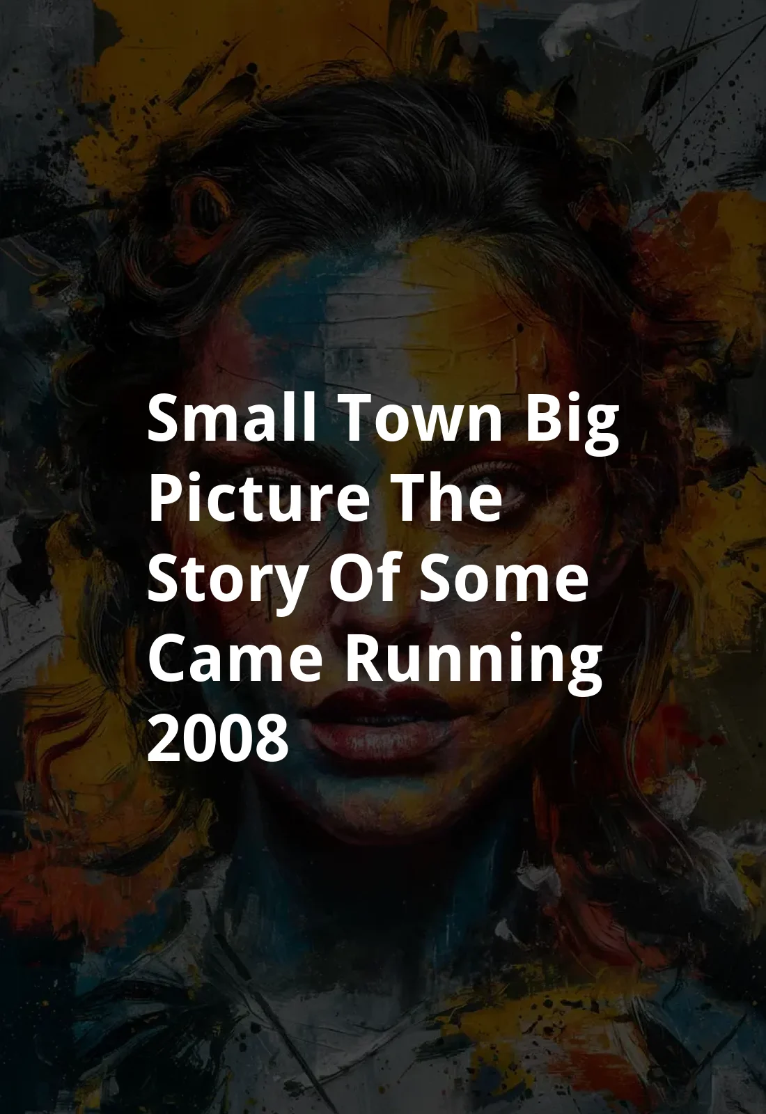 Small Town, Big Picture: The Story of 'Some Came Running' (2008) Poster