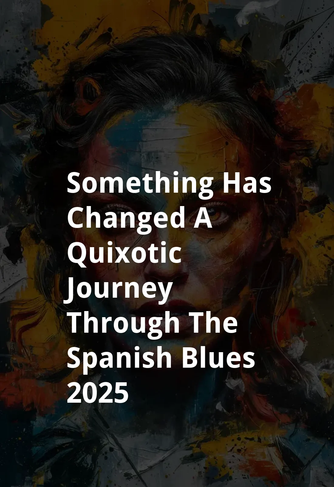 Something Has Changed: A Quixotic Journey through the Spanish Blues (2025) Poster