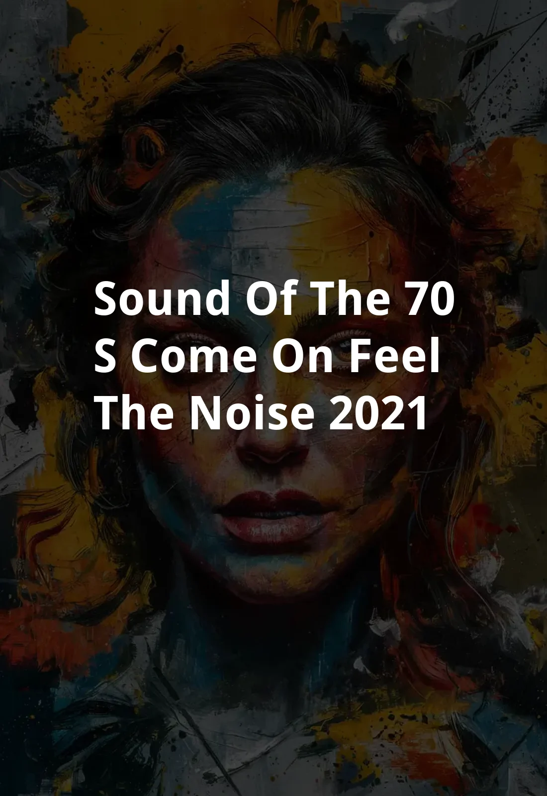 Sound of the 70's - Come on Feel the Noise (2021) Poster