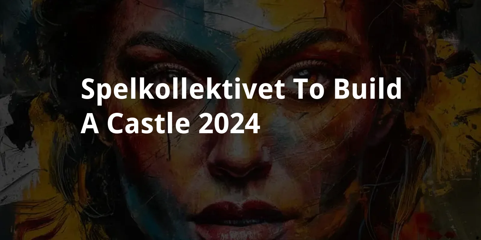 Spelkollektivet: To Build a Castle (2024)