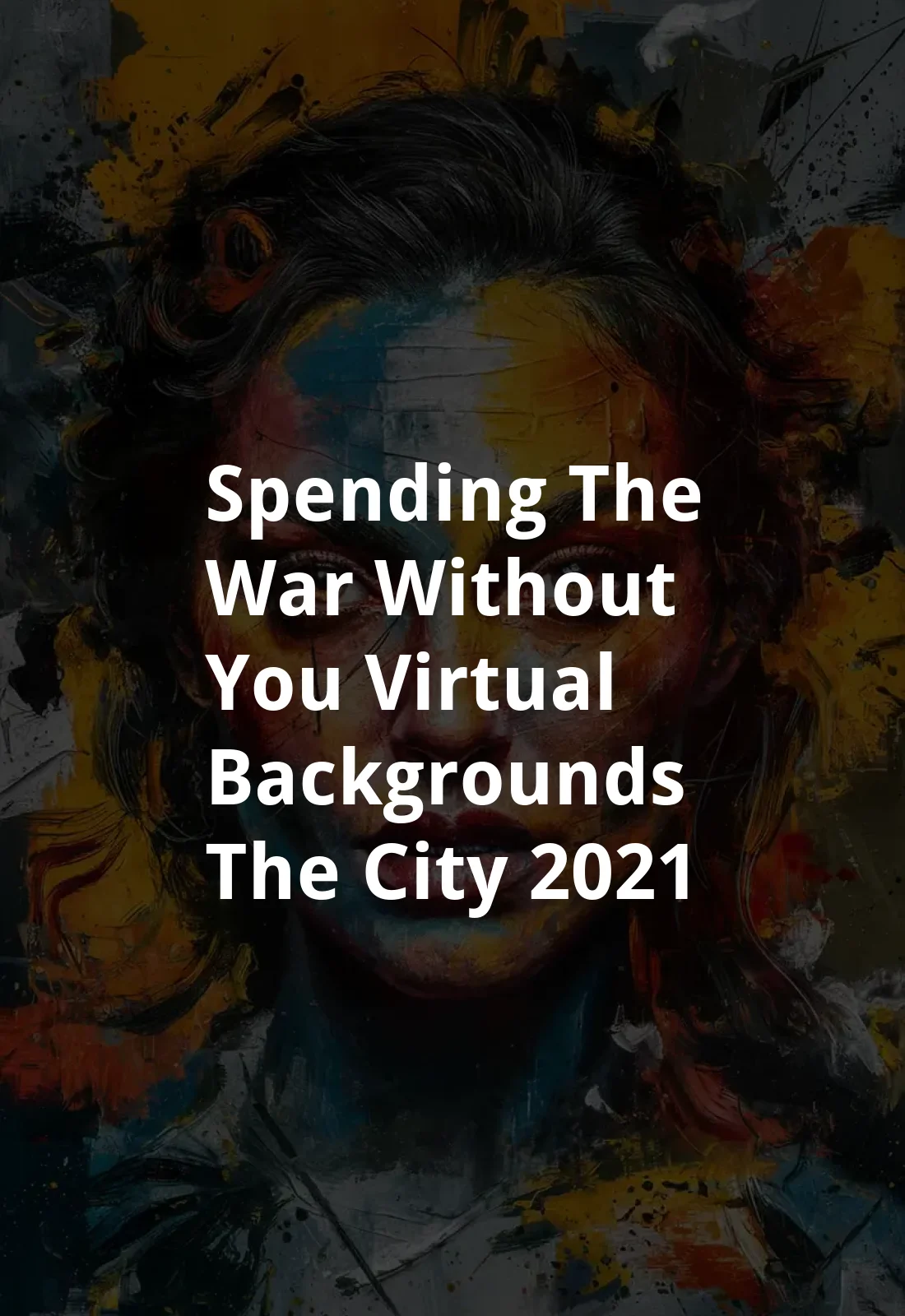 Spending the War Without You: Virtual Backgrounds - The City (2021) Poster