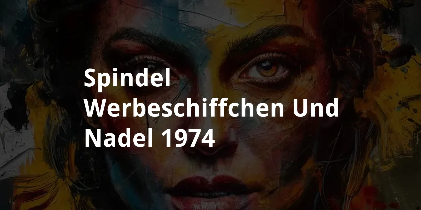 Spindel, Werbeschiffchen und Nadel (1974)