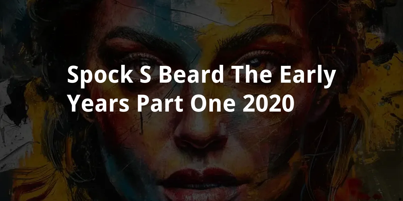 Spock's Beard: The Early Years Part One (2020)