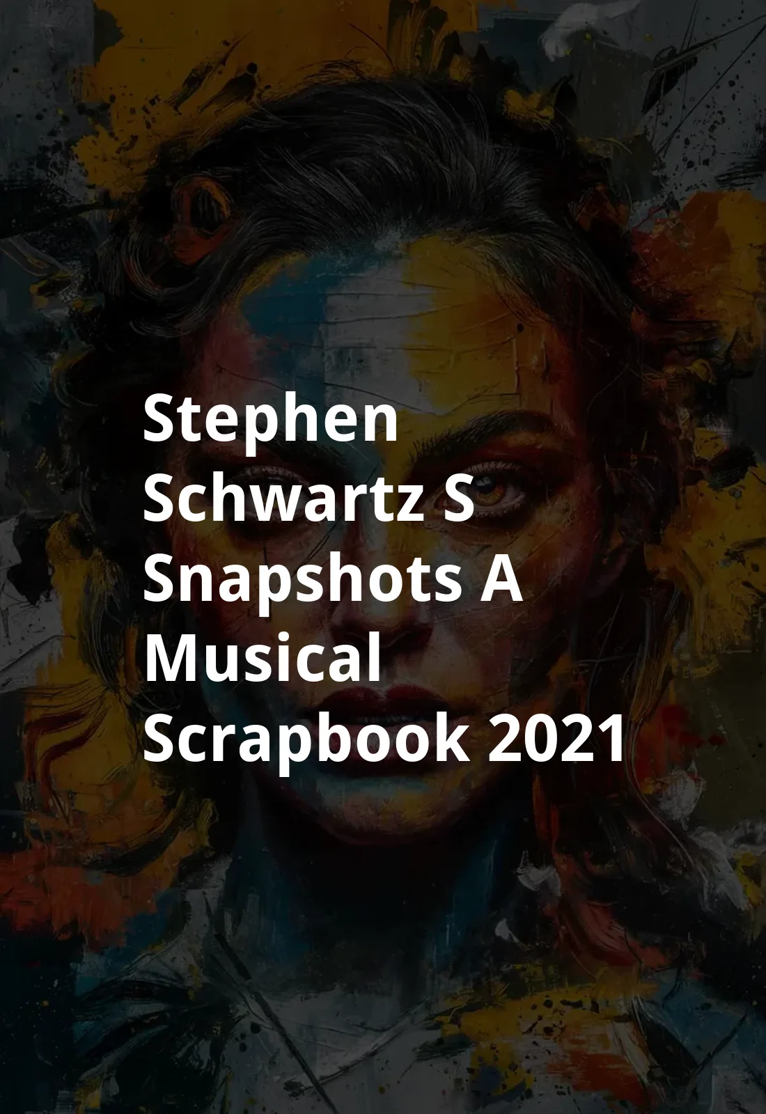 Stephen Schwartz's Snapshots: A Musical Scrapbook (2021) Poster