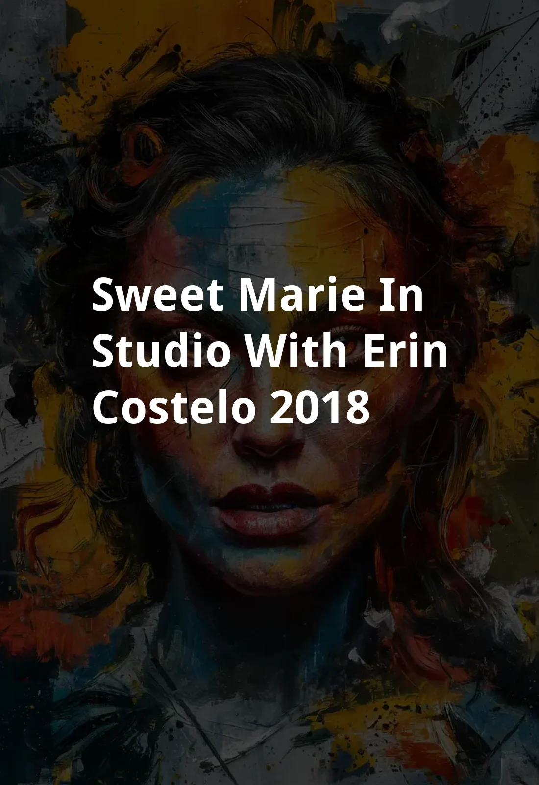 Sweet Marie: In Studio With Erin Costelo (2018) Poster