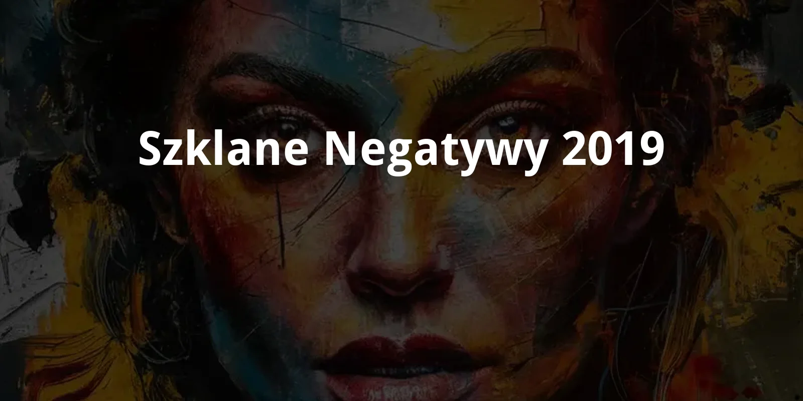 Szklane negatywy (2019)