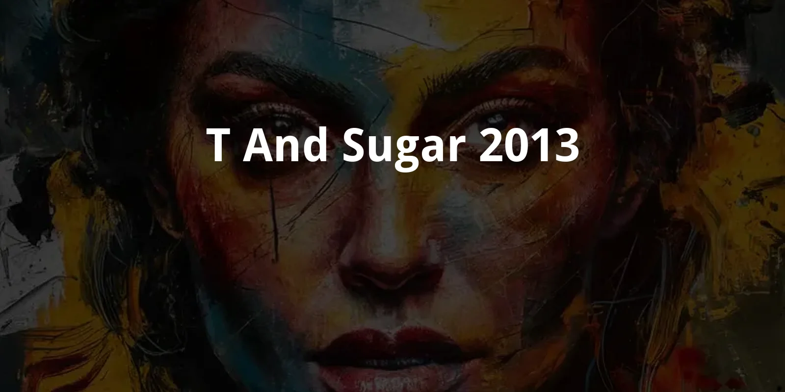 T. and Sugar (2013)