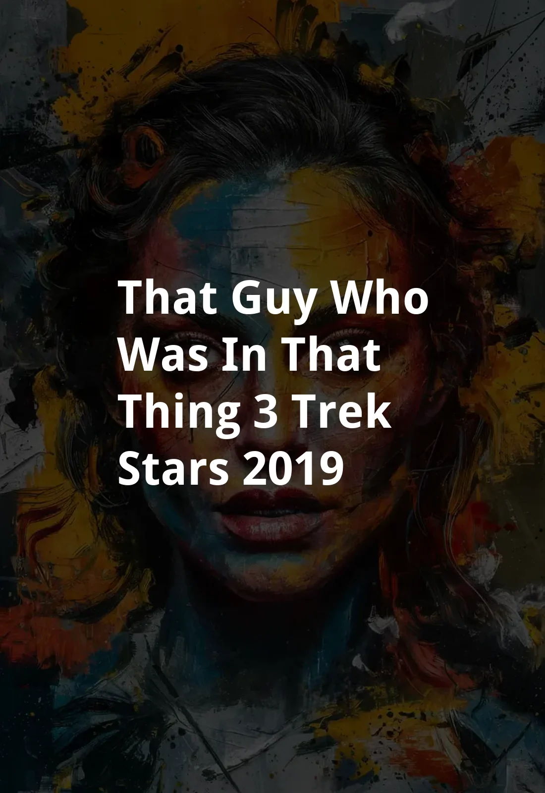 That Guy... Who Was In That Thing 3: Trek Stars (2019) Poster