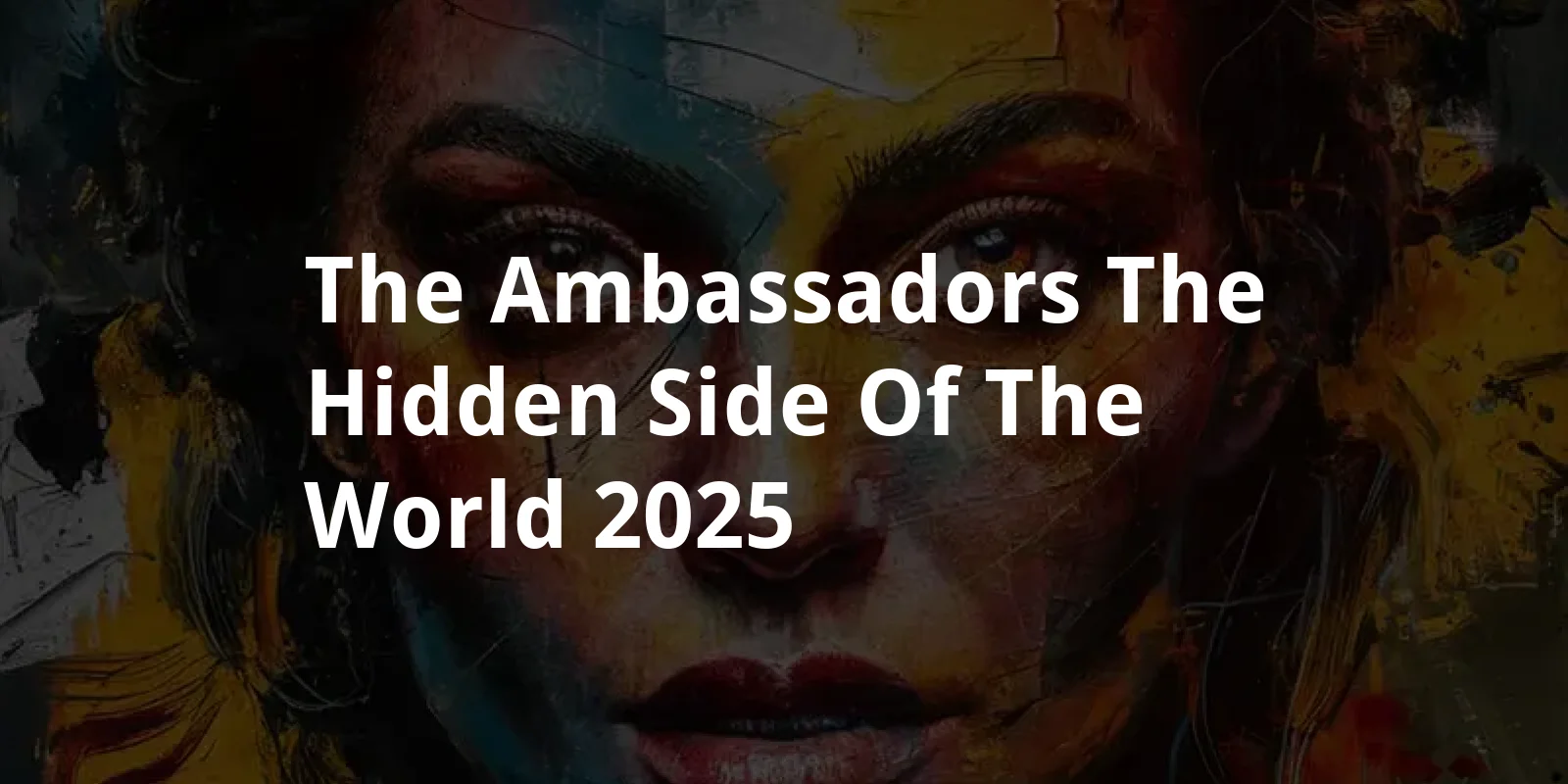 "The Ambassadors," the hidden side of the world (2025)