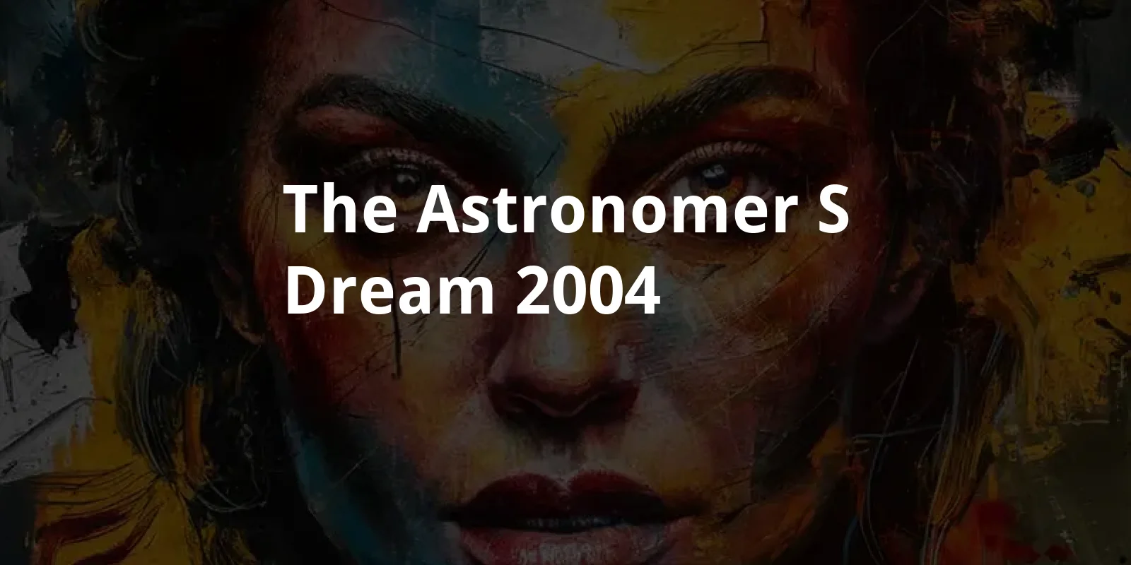 The Astronomer's Dream (2004)