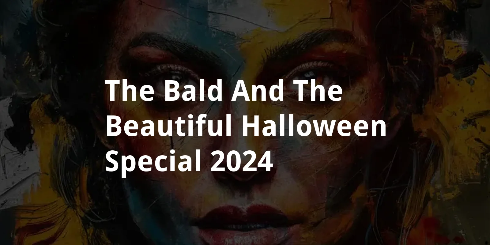 The Bald and The Beautiful Halloween Special (2024)