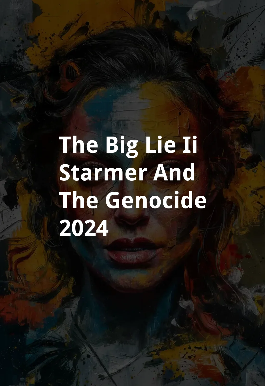 The Big Lie II: Starmer and the Genocide (2024) Poster