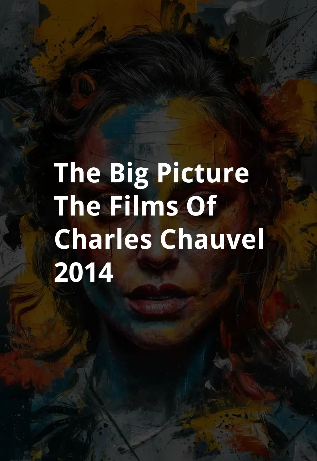The Big Picture - The Films of Charles Chauvel (2014) Poster